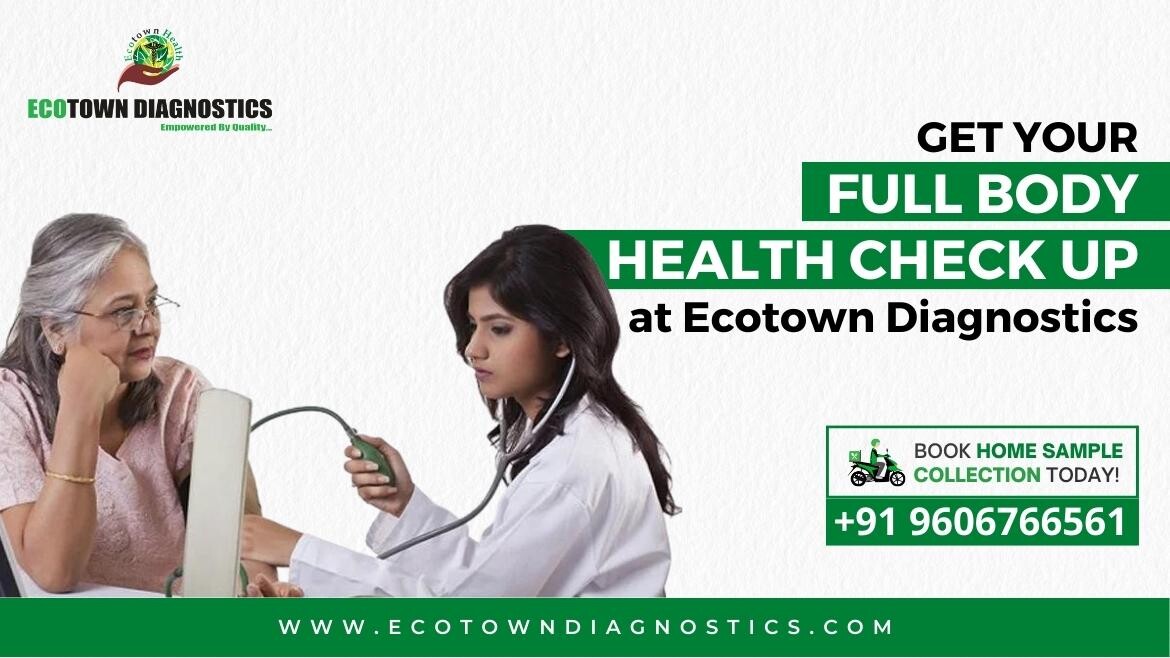 Have Faith in the Best: Get your full body health check up in Bangalore’s Leading Diagnostics Centre, Ecotown Diagnostics